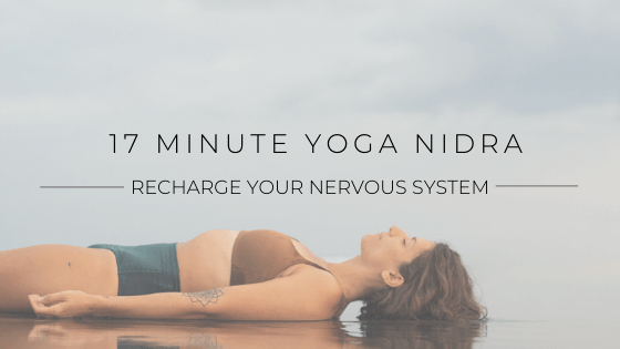 15 Minute Yoga Nidra for Calming & Grounding the Nervous System – Ally  Boothroyd